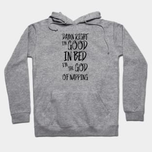 I am good in bed - white version Hoodie